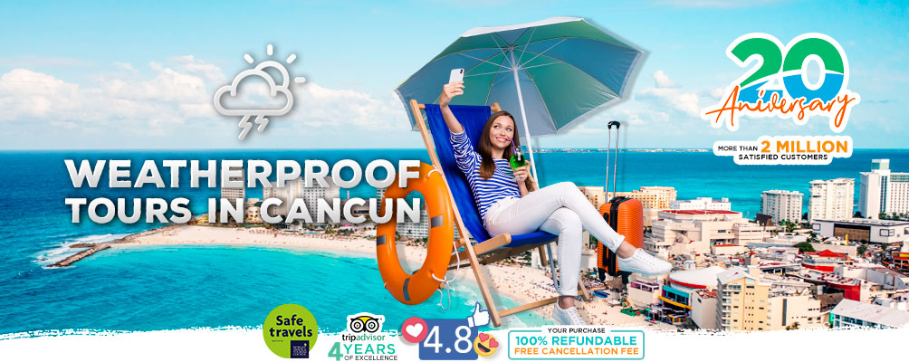 Cancun Weather proof tours